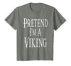 Fun and Easy Halloween Costume T-Shirts Pretend I'm A Viking - Easy Halloween Costume T-Shirt - Olive Heather