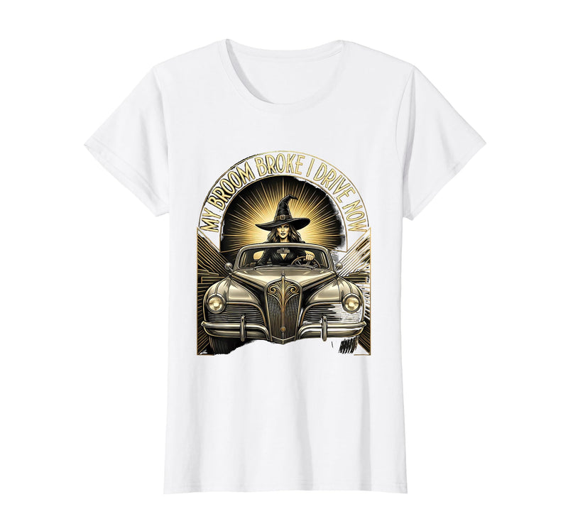 Mademark My Broom Broke I Drive Now Witch Halloween T-Shirt - White