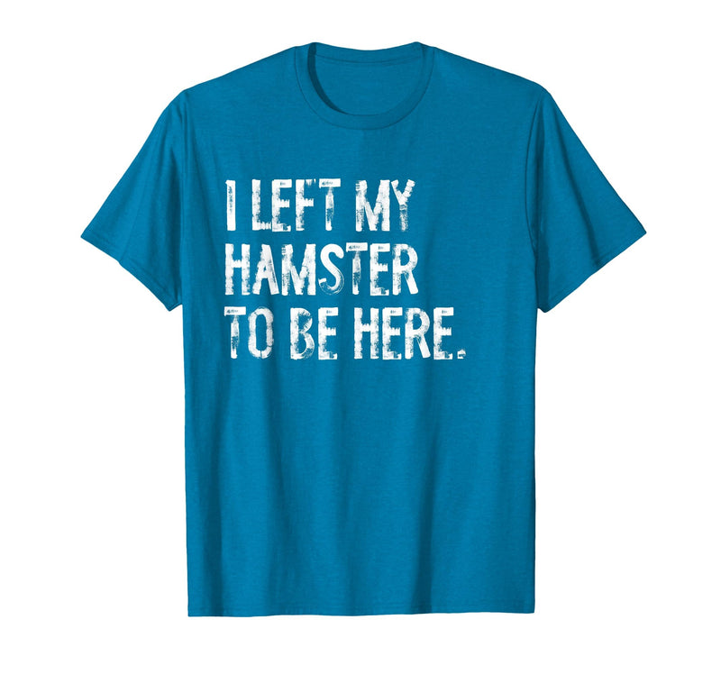 I Left My Hamster to Be Here T-Shirt - Sapphire Blue