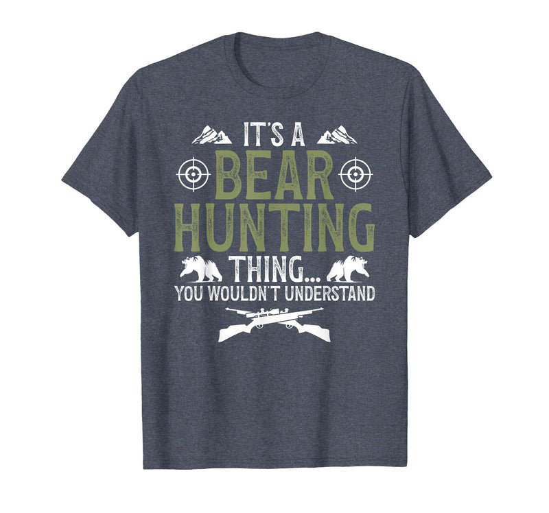 Bear Hunting Bear Hunter It's A Bear Hunting Thing Bear Hunter Bear Hunting Lover T-Shirt - Heather Blue