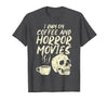 Halloween Shirts For Women Men Kids Boys Girls I Run Coffee Horror Movies Skull Skeleton Fun Halloween T-Shirt - Dark