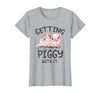 Funny pig mom farming pig farm life gifts Co. Getting Piggy with it Shirt Funny Pig Farm Life Cute Pig T-Shirt - Heather Grey
