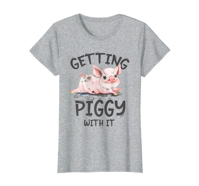 Getting Piggy with it Funny Pig Farm Life Cute Pig T-Shirt
