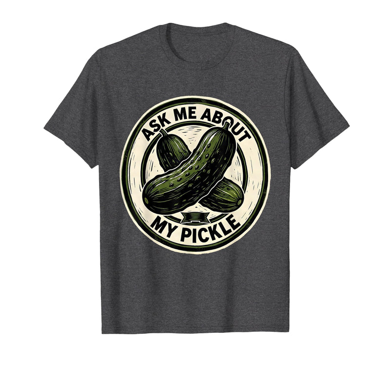 Mademark Ask Me About My Pickle Funny Halloween Party Couple Costume T-Shirt - Dark Heather Grey