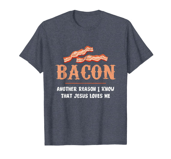 Bacon Another-Reason I Know Jesus Loves Me Bacon Jesus T-Shirt - Heather Blue