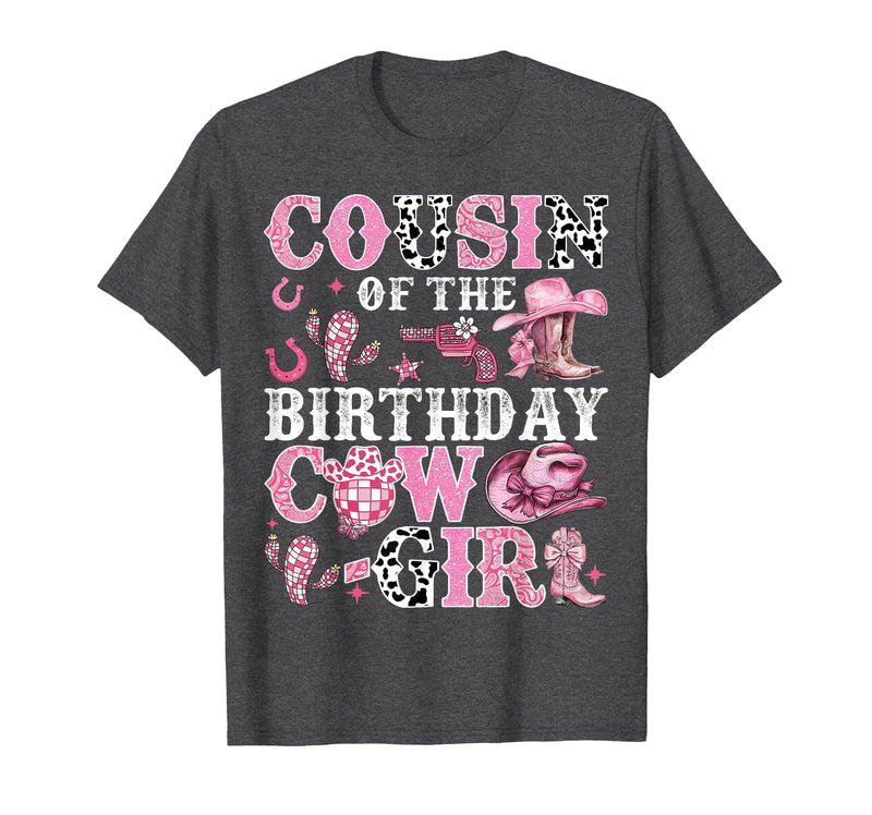 Birthday Girl CowGirl Family Matching Cousin of The Birthday Cow-Girl Rodeo Cow Girl Birthday T-Shirt - Dark Heather Grey