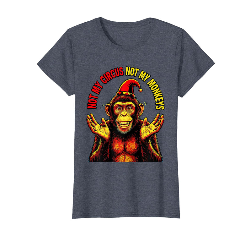 Mademark Not My Circus Not My Monkeys Funny Saying T-Shirt - Women - Heather Blue