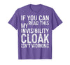 My Invisibility Cloak Isn't Working Shirts If You Can Read This My Invisibility Cloak Isnt Working T-Shirt - Purple Heather