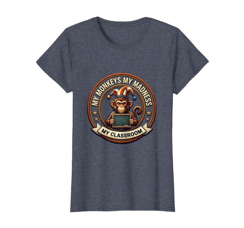 Mademark My Monkeys My Madness My Classroom Circus Design T-Shirt - Women - Heather Blue
