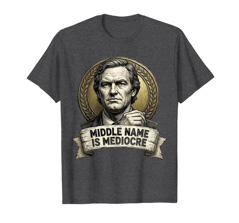 Mademark White Boy of the Year Middle Name Is Mediocre T-Shirt - Men - Dark Heather Grey