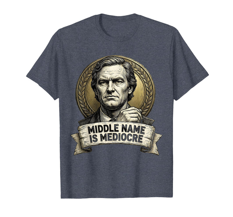 Mademark White Boy of the Year Middle Name Is Mediocre T-Shirt - Men - Heather Blue