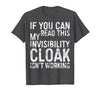 My Invisibility Cloak Isn't Working Shirts If You Can Read This My Invisibility Cloak Isnt Working T-Shirt - Dark Heather