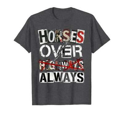 Mademark Horses Over Highways Always Equestrian Design T-Shirt