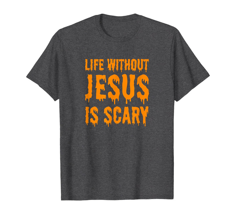 Life Without Jesus Is Scary Novelty Co. Life Without Jesus is Scary Halloween Christian Costume T-Shirt - Dark Heather Grey