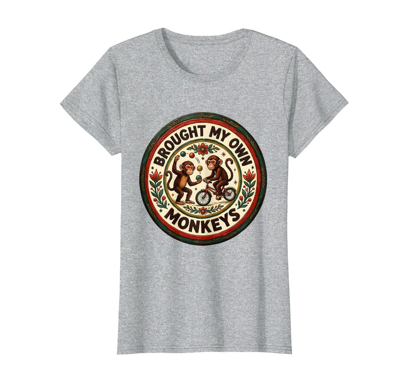 Mademark Brought My Own Monkeys Circus Humor Design T-Shirt - Women - Heather Grey
