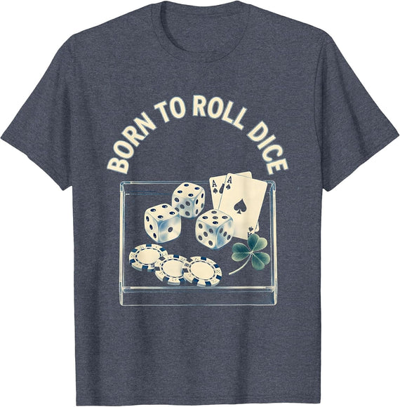 Born to Roll Dice Gambling Graphic Design T-Shirt - Heather Blue