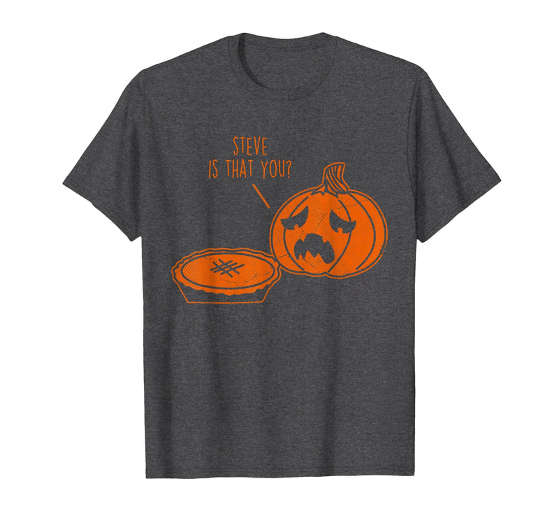 Steve is that You? Funny Cute Halloween T-Shirt - Dark Heather Grey