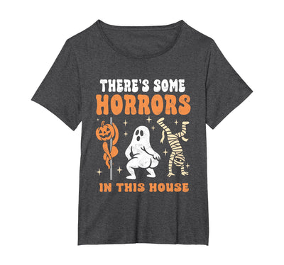 Halloween Ghost Spooky Season Fall Vibes Apparel There's Some Horrors in This House Spooky Halloween Humor T-Shirt