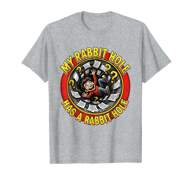 My Rabbit Hole Has a Conspiracy Humor Design T-Shirt in Heather Grey