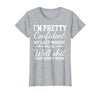 I Am Pretty Confident DNG Similar to I Am Pretty Confident My Last Words T-Shirt - Heather Grey