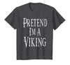 Fun and Easy Halloween Costume T-Shirts Pretend I'm A Viking - Easy Halloween Costume T-Shirt - Dark Heather Grey