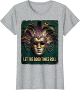 Let the Good Times Roll Mardi Gras Women's Design T-Shirt - Heather Grey