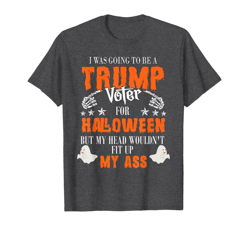 Trump Halloween Gifts I was Going to Be A Trump Voter for Halloween T-Shirt - Dark Heather Grey