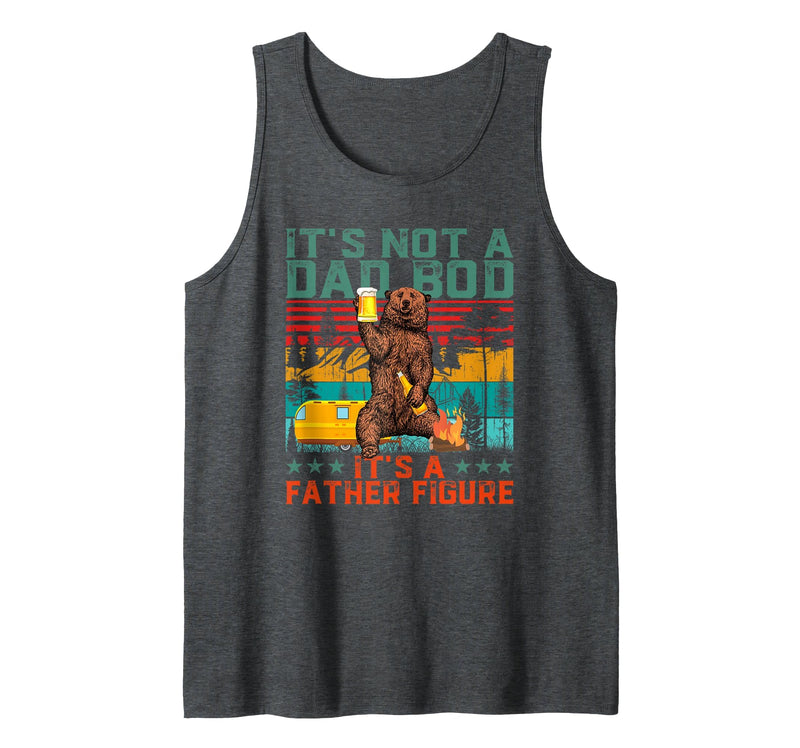 Father's Day Gifts for Dad Funny Bear And Dad Bod It's Not A Dad BOD It's Father Figure Bear Beer Fathers Day Tank Top - Dark Heather Grey
