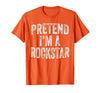 Funny Halloween Party Matching Family Costumes Tee Pretend I'm A Rockstar Costume Family Halloween Rock Star T-Shirt - Orange