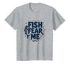 Mademark Fish Fear Me Funny Fishing for Men Angler Humor Quote T-Shirt - Heather Grey