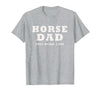 FUNNY HORSE SHOW GEAR Horse DAD Funny They Neigh I Pay T-Shirt - Heather Grey
