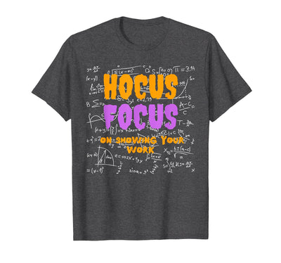 Funny Teacher Halloween Shirt. Math Teacher. Hocus Focus T-Shirt