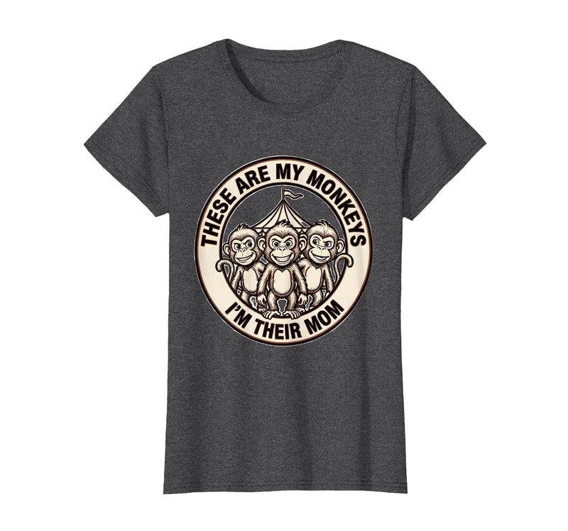 Mademark These Are My Monkeys I'm Their Mom Circus Design T-Shirt - Women - Dark Heather Grey