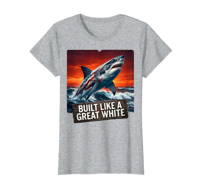 Built Like a Great White Shark Women Design T-Shirt