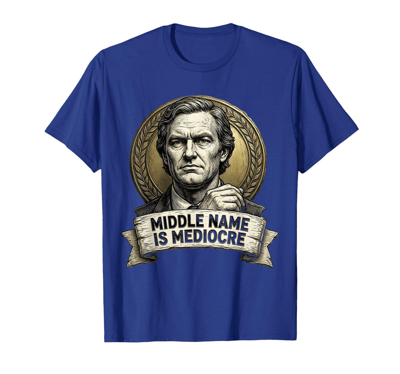 Mademark White Boy of the Year Middle Name Is Mediocre T-Shirt - Men - Royal Blue