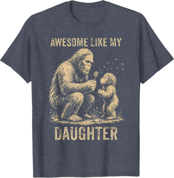 Awesome Like My Daughter Bigfoot Sasquatch Papa Fathers Day T-Shirt - Heather Blue