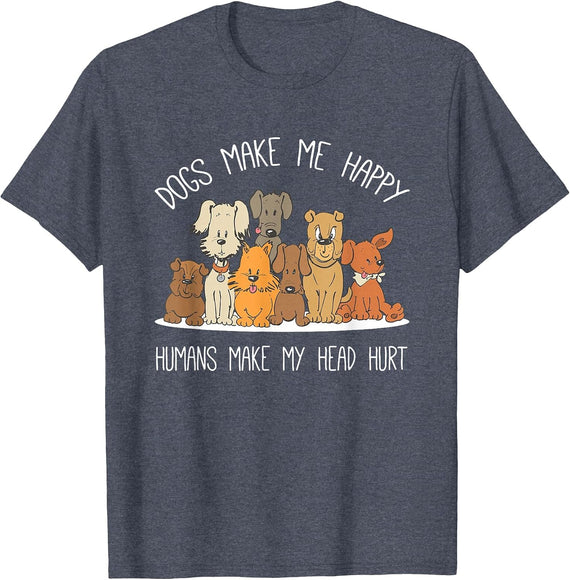 Dog Makes Happy Humans Make My Head Hurt Dog Owner Animal T-Shirt - Heather Blue