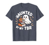 Halloween Student Books Lovers Haunted By My TBR Haunted By My TBR Cute Ghost Book Reading Teacher Halloween T-Shirt -