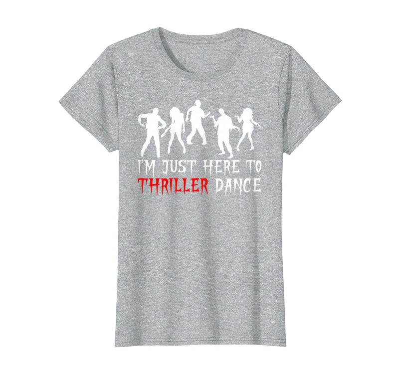 Zombie Dance Costume Halloween Party Tee Funny Zombie Halloween Shirt I’m Just Here to Thriller Dance T-Shirt - Heather Grey