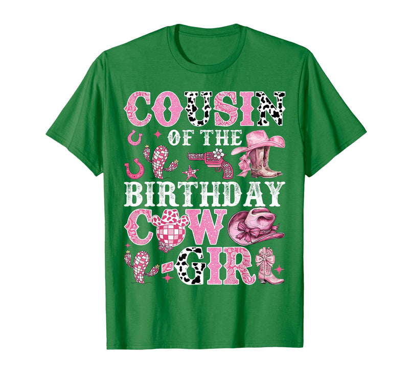 Birthday Girl CowGirl Family Matching Cousin of The Birthday Cow-Girl Rodeo Cow Girl Birthday T-Shirt - Kelly Green