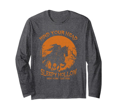 Mind Your Head Sleepy Hollow Headless Horseman Halloween Long Sleeve T-Shirt