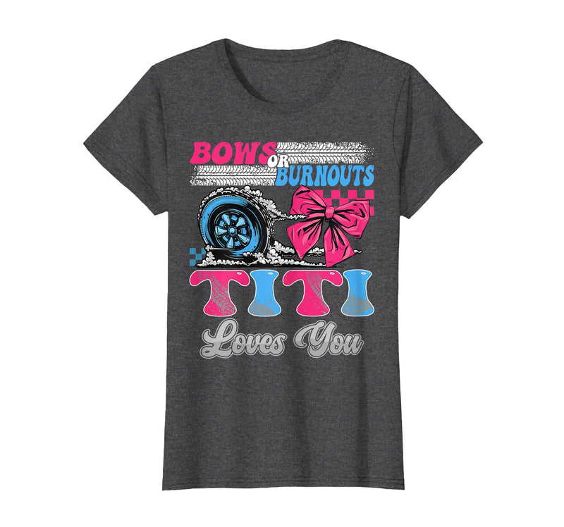 Gender Reveal Family Matching Burnouts or Bows Titi Loves You Gender Reveal Party T-Shirt - Dark Heather Grey