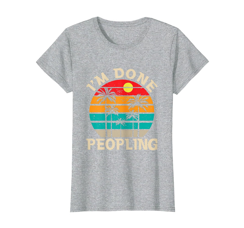 Retro I'm Done Peopling Gift Tee Retro I'm Done Peopling - Introverts Not Social People T-Shirt - Heather Grey
