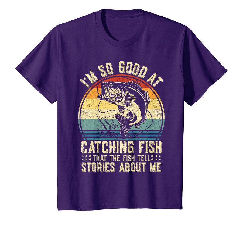 Fishing Fisherman Saying I'm So Good At Catching Fish that The Fish Tell Stories T-Shirt - Purple
