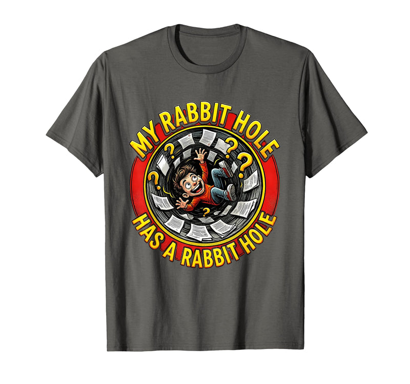 My Rabbit Hole Has a Conspiracy Humor Design T-Shirt in Asphalt Grey