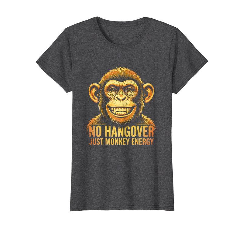 Mademark No Hangover Just Monkey Energy Sober Men T-Shirt - Women - Dark Heather Grey