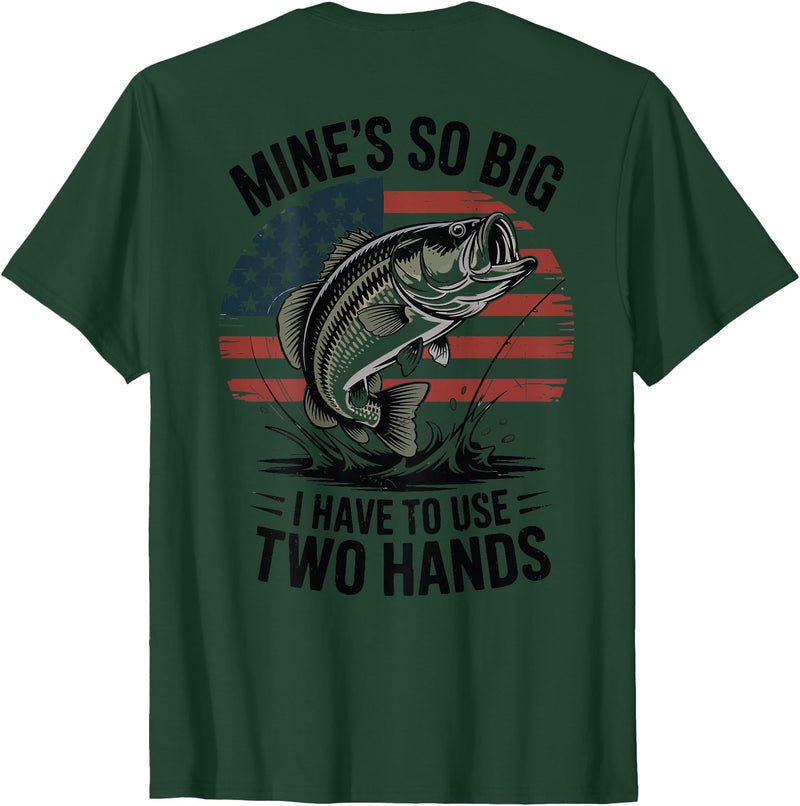 Mines So Big I Have To Use Two Hands Fishing Dad Men's Fishing Graphic On-Back Mines Big Use Two Hands Funny T-Shirt - Dark Green