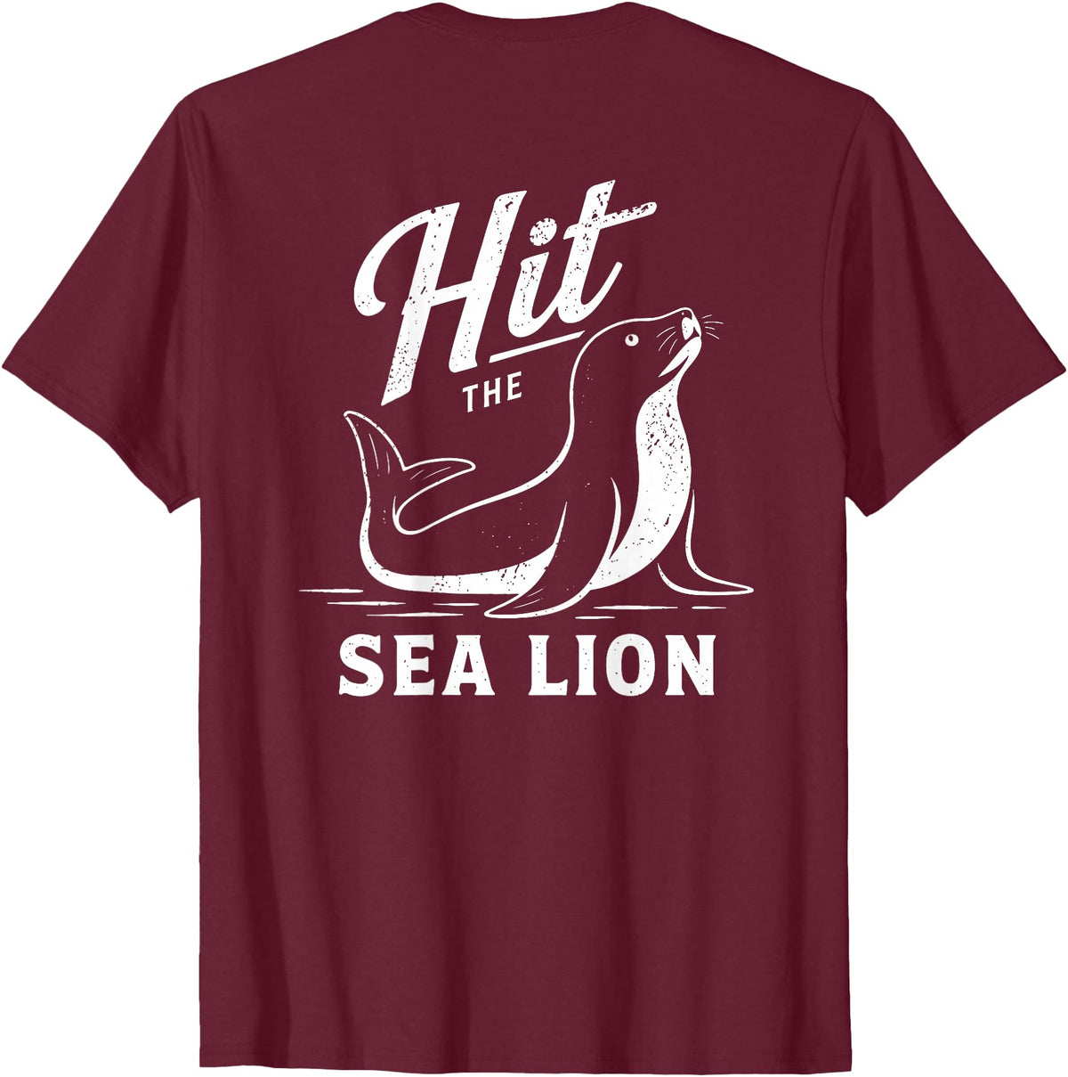 Sea Lion Trend (On Back) Hit The Sea Lion Funny Sealion Dance Trend T-Shirt - Burgundy