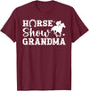 Cute Horse Show Grandma For Mother's Day Horse Show Grandma Equestrian Grandmother T-Shirt - Burgundy
