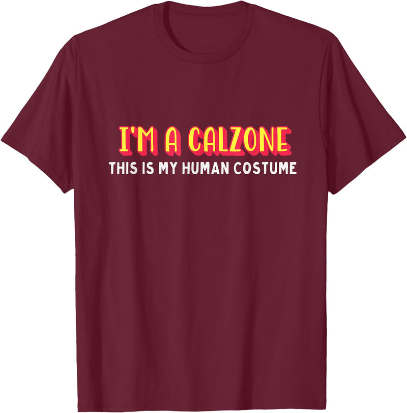 Seasonalitees I'm a calzone this is my human costume halloween T-Shirt - Burgundy